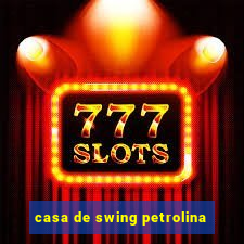 casa de swing petrolina